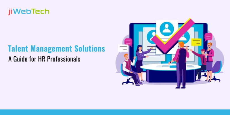 Talent Management Solutions: A Guide for HR Professionals