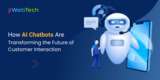 How AI Chatbots Are Transforming the Future of Customer Interaction