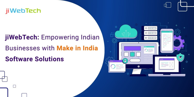 jiWebTech: Empowering Indian Businesses with Make in India Software Solutions